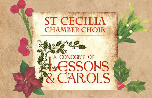 St. Cecilia Chamber Choir Presents Lessons and Carols for the Christmas Season on Dec. 7 and 14