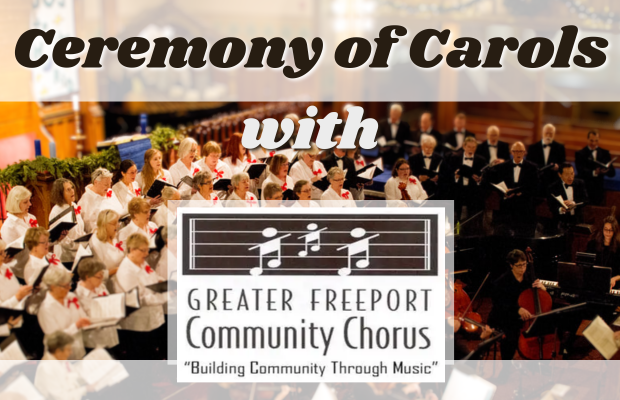 A Ceremony of Carols with the Greater Freeport Community Chorus
