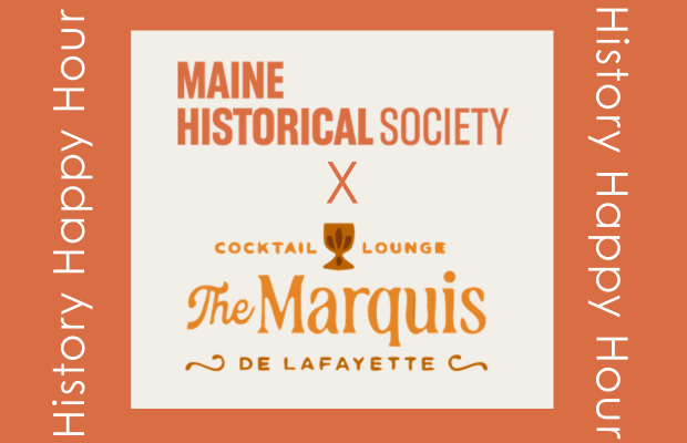 Maine Historical Society's History Happy Hour