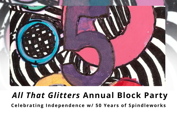 Spindleworks "All That Glitters" Annual Block Party