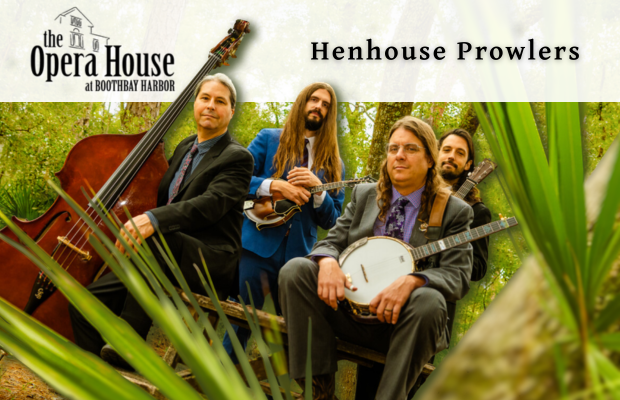 Henhouse Prowlers @ Boothbay Opera House