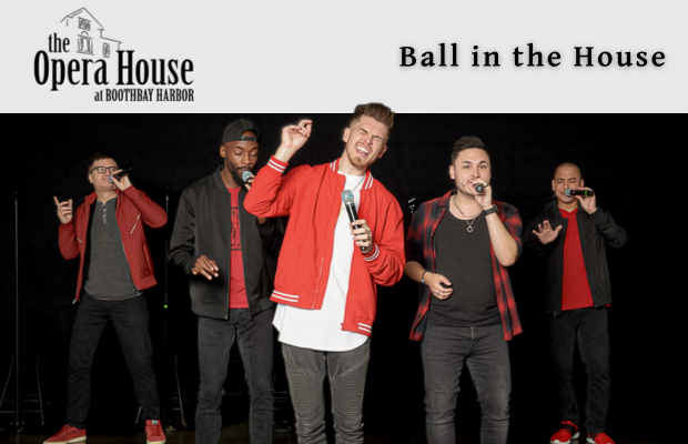 Ball in the House @ Boothbay Opera House