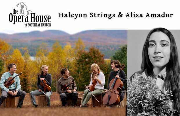 The Future is Here Halcyon Strings & Alisa Amador @ Boothbay Harbor Opera House