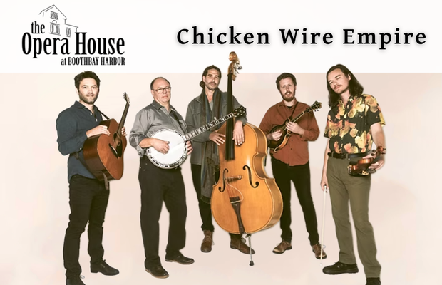 Chicken Wire Empire at Boothbay Opera House