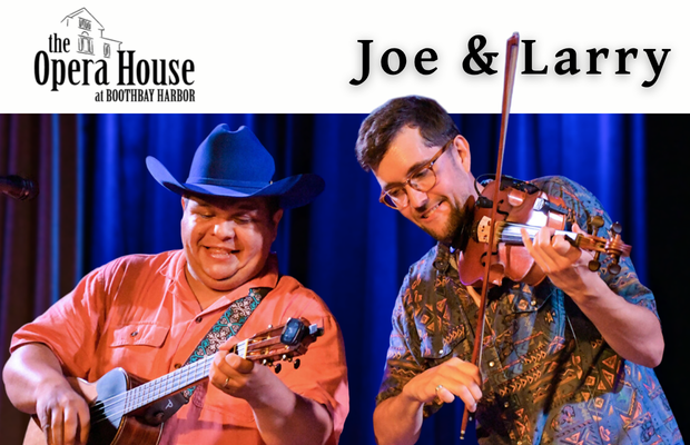 Joe & Larry at Boothbay Opera House